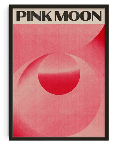 Pink Moon - UNFRAMED